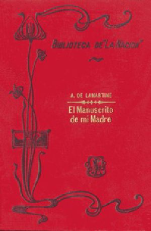 [Gutenberg 29301] • El Manuscrito de mi madre / aumentado con las comentarios, prólogo y epílogo